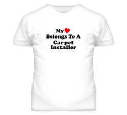 My Heart Belongs To A Carpet Installer Funny T Shirt
