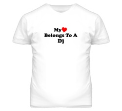 My Heart Belongs To A Dj  Funny T Shirt
