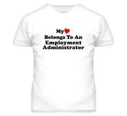 My Heart Belongs To An Employment Administrator Funny T Shirt