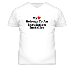 My Heart Belongs To An Insulation Installer Funny T Shirt