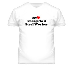My Heart Belongs To A Steel Worker Funny T Shirt