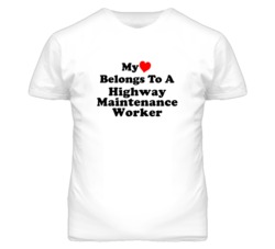 My Heart Belongs To A Highway Maintenance Worker Funny T Shirt