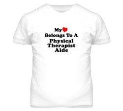 My Heart Belongs To A Physical Therapist Aide Funny T Shirt