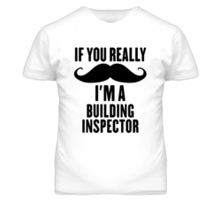 If You Really Moustache I'm A Building Inspector Funny T Shirt