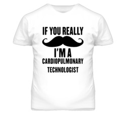 If You Really Moustache I'm A Cardiopulmonary Technologist Funny T Shi