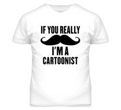 If You Really Moustache I'm A Cartoonist  Funny T Shirt