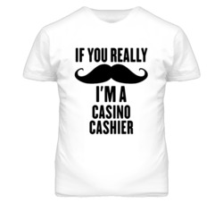 If You Really Moustache I'm A Casino Cashier Funny T Shirt
