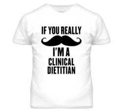 If You Really Moustache I'm A Clinical Dietitian Funny T Shirt