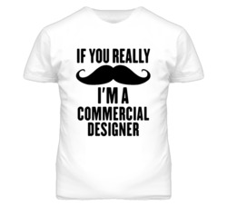 If You Really Moustache I'm A Commercial Designer Funny T Shirt