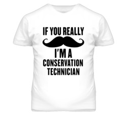 If You Really Moustache I'm A Conservation Technician Funny T Shirt
