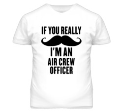 If You Really Moustache I'm An Air Crew Officer Funny T Shirt