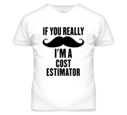 If You Really Moustache I'm A Cost Estimator Funny T Shirt