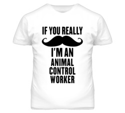 If You Really Moustache I'm An Animal Control Worker Funny T Shirt