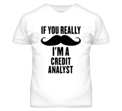 If You Really Moustache I'm A Credit Analyst Funny T Shirt