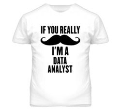 If You Really Moustache I'm A Data Analyst Funny T Shirt