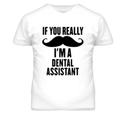 If You Really Moustache I'm A Dental Assistant Funny T Shirt