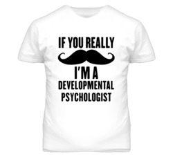If You Really Moustache I'm A Developmental Psychologist Funny T Shirt