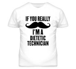 If You Really Moustache I'm A Dietetic Technician Funny T Shirt