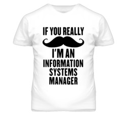 If You Really Moustache I'm An Information Systems Manager Funny T Shi