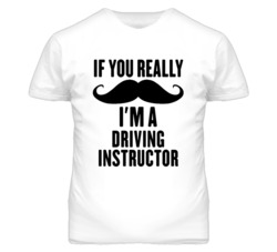 If You Really Moustache I'm A Driving Instructor Funny T Shirt