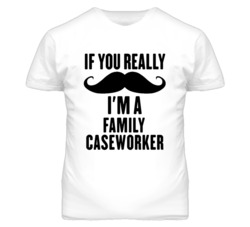 If You Really Moustache I'm A Family Caseworker Funny T Shirt