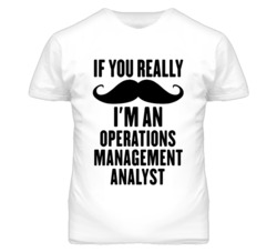 If You Really Moustache I'm An Operations Management Analyst Funny T S