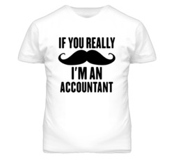 If You Really Moustache I'm An Accountant  Funny T Shirt