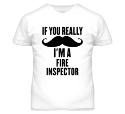 If You Really Moustache I'm A Fire Inspector Funny T Shirt