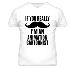 If You Really Moustache I'm An Animation Cartoonist Funny T Shirt