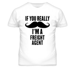 If You Really Moustache I'm A Freight Agent Funny T Shirt