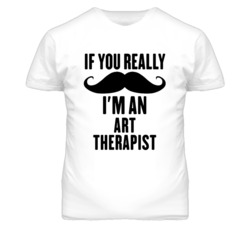If You Really Moustache I'm An Art Therapist Funny T Shirt