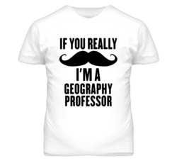If You Really Moustache I'm A Geography Professor Funny T Shirt