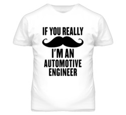 If You Really Moustache I'm An Automotive Engineer Funny T Shirt