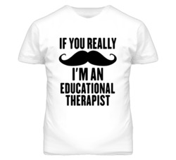 If You Really Moustache I'm An Educational Therapist Funny T Shirt