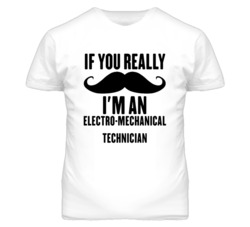 If You Really Moustache I'm An Electro-Mechanical Technician Funny T S