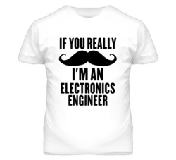 If You Really Moustache I'm An Electronics Engineer Funny T Shirt
