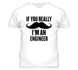 If You Really Moustache I'm An Engineer  Funny T Shirt
