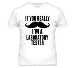 If You Really Moustache I'm A Laboratory Tester Funny T Shirt