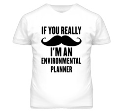 If You Really Moustache I'm An Environmental Planner Funny T Shirt