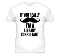 If You Really Moustache I'm A Library Consultant Funny T Shirt