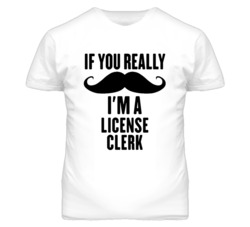 If You Really Moustache I'm A License Clerk Funny T Shirt