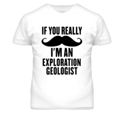 If You Really Moustache I'm An Exploration Geologist Funny T Shirt
