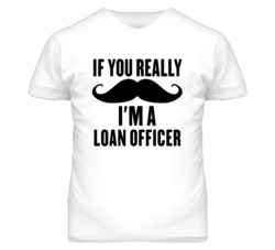 If You Really Moustache I'm A Loan Officer Funny T Shirt