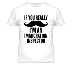 If You Really Moustache I'm An Immigration Inspector Funny T Shirt