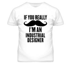 If You Really Moustache I'm An Industrial Designer Funny T Shirt