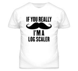 If You Really Moustache I'm A Log Scaler Funny T Shirt