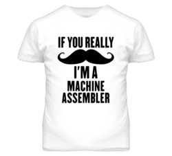 If You Really Moustache I'm A Machine Assembler Funny T Shirt