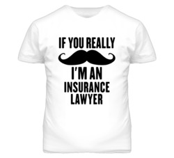 If You Really Moustache I'm An Insurance Lawyer Funny T Shirt