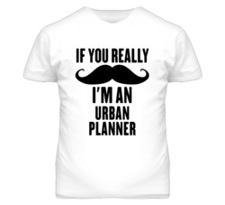 If You Really Moustache I'm An Urban Planner Funny T Shirt