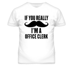 If You Really Moustache I'm A Office Clerk Funny T Shirt
